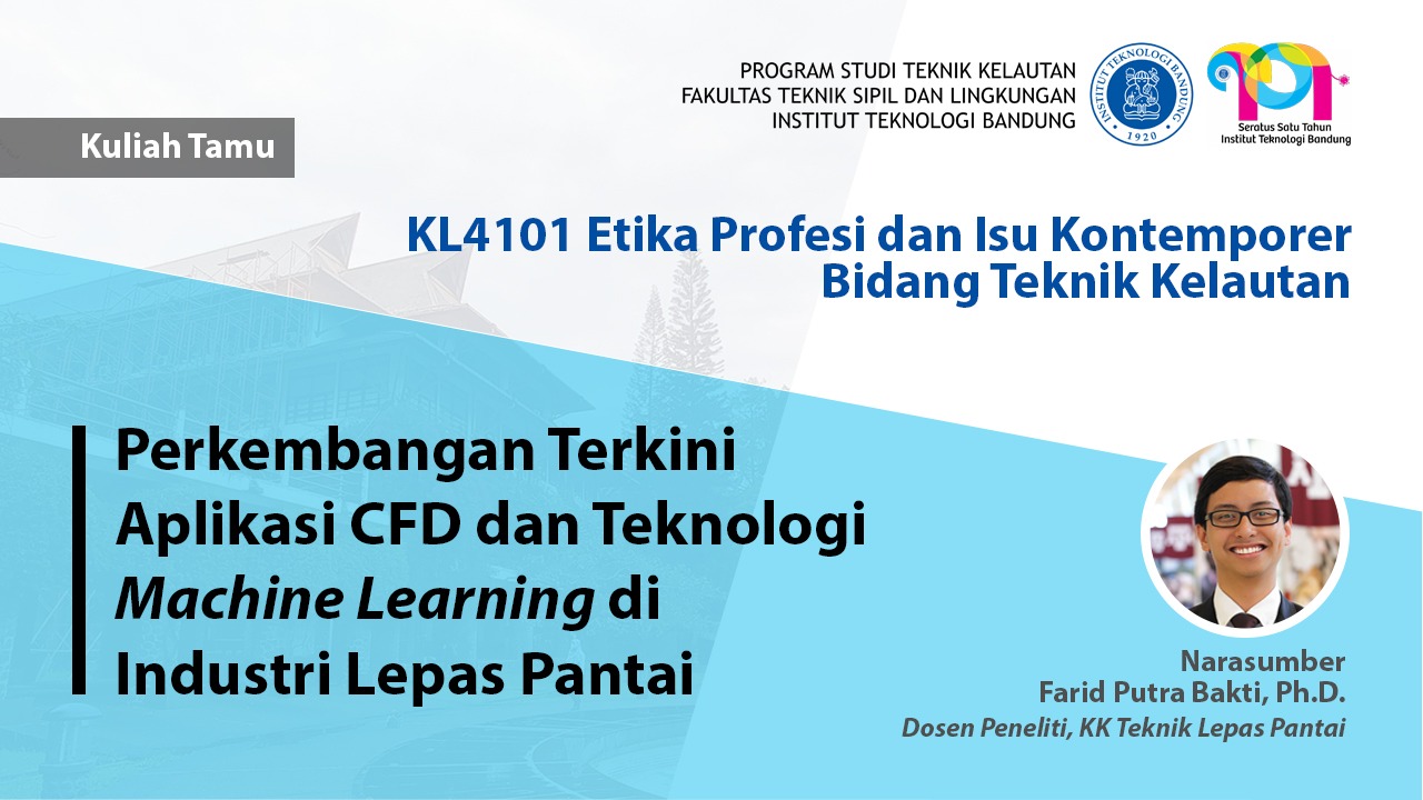 Kuliah Tamu EPIK #3 Program Studi Teknik Kelautan ITB November 2021: Perkembangan Terkini Aplikasi CFD dan Teknologi Machine Learning di Industri Lepas Pantai